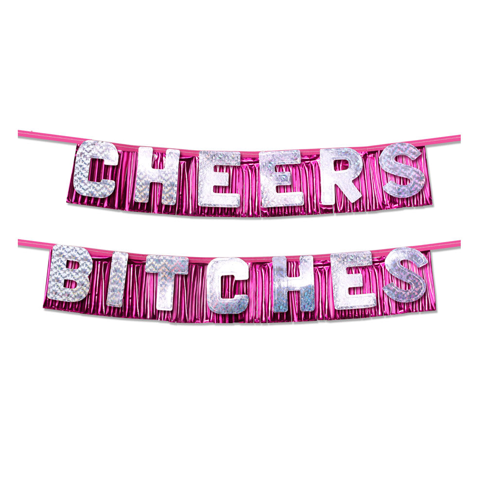 Foil bachelorette party banner: "Cheers Bitches" glitters playfully.